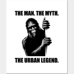 Bigfoot: The Man. The Myth. The Urban Legend. Posters and Art